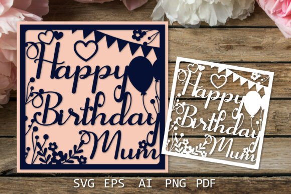 Birthday Mum Card SVG: A Versatile Design for Every Crafter
